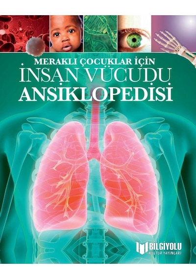 Meraklı Çocuklar İçin İnsan Vücudu Ansiklopedisi