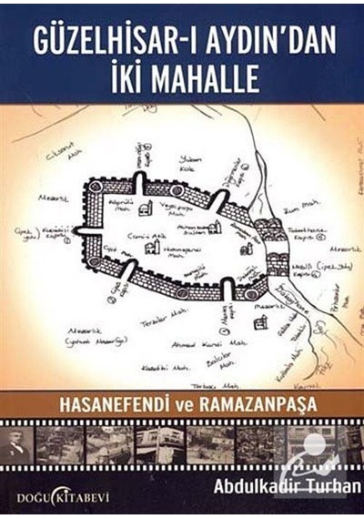 Güzelhisar-I Aydından İki Mahalle - Abdulkadir Turhan
