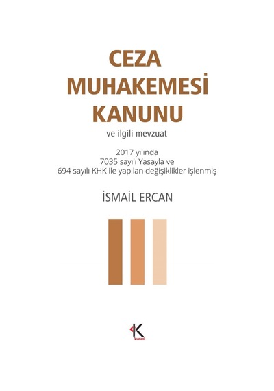 Ceza Muhakemesi Kanunu ve İlgili Mevzuat - İsmail Ercan - Kuram