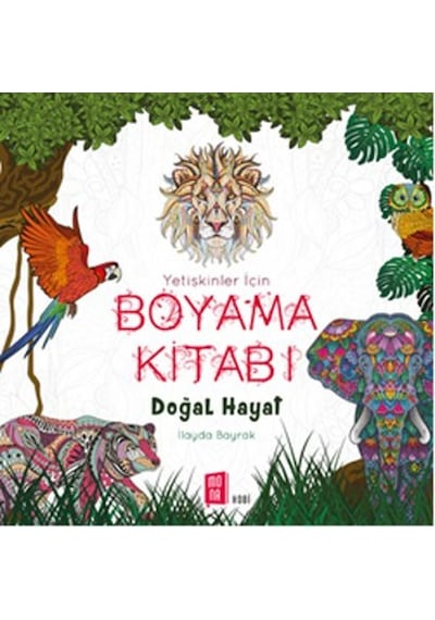 Yetişkinler İçin Boyama Kitabı - Doğal Hayatlar - İlayda Bayrak - Mona
