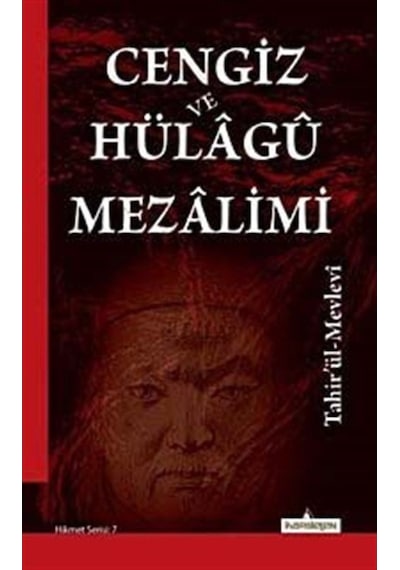 Cengiz ve Hülagü Mezalimi - Tahir Olgun (Tahiru'l Mevlevi) - Kardelen Yayınları