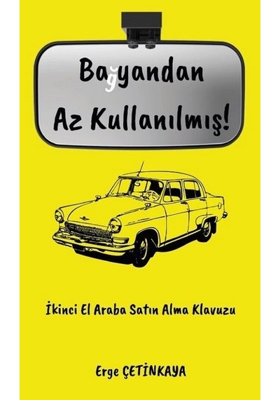 Bayandan Az Kullanılmış! - Erge Çetinkaya - Platanus Publishing