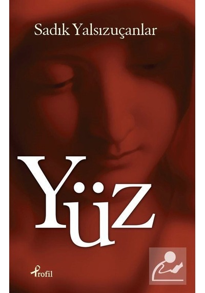 Yüz - Sadık Yalsızuçanlar - Profil Kitap