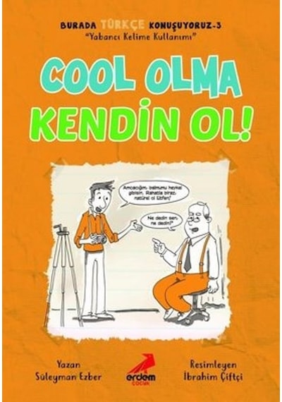 Cool Olma Kendin Ol! - Burada Türkçe Konuşuyoruz 3