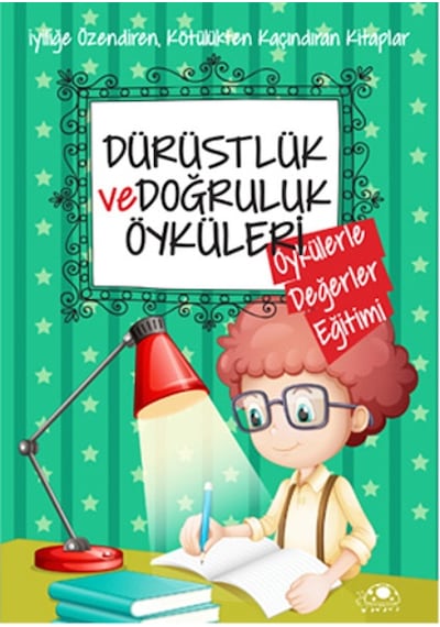 Dürüstlük ve Doğruluk Öyküleri - Saide Nur Dikmen - Uğurböceği