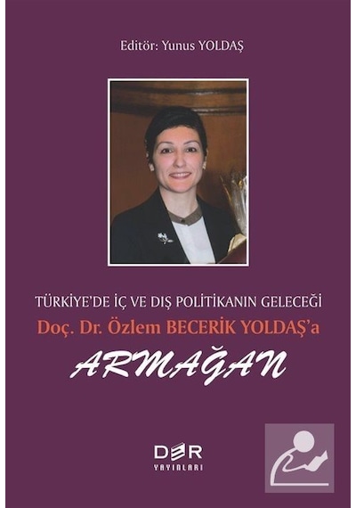Türkiye'de İç ve Dış Politika'nın Geleceği- Der Yayınları