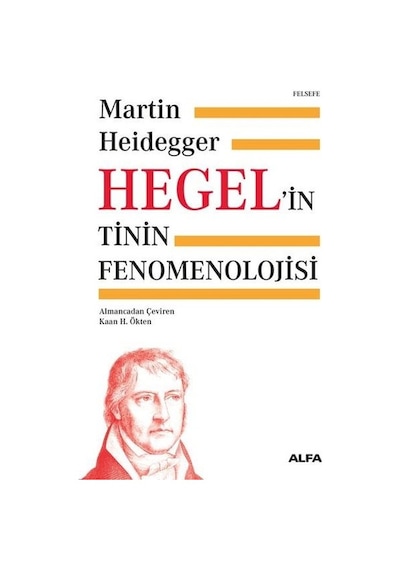 Hegel'in Tinin Fenomenolojisi - Martin Heidegger - Alfa Yayıncılık