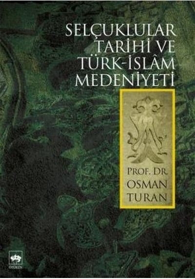 Selçuklular Tarihi ve Türk Islam  Medeniyeti