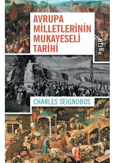 Avrupa Milletlerinin Mukayeseli Tarihi - Charles Seignobos - Bilge Kültür Sanat