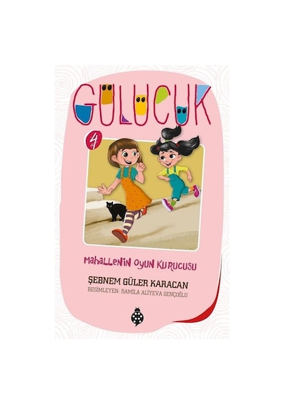 Gülücük 4-Mahallenin Oyun Kurucusu - Şebnem Güler Karacan - Uğurböceği