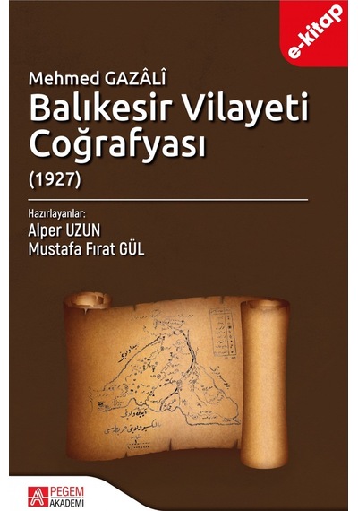 Mehmed Gazâlî Balıkesir Vilayeti Coğrafyası 1927 E-kitap