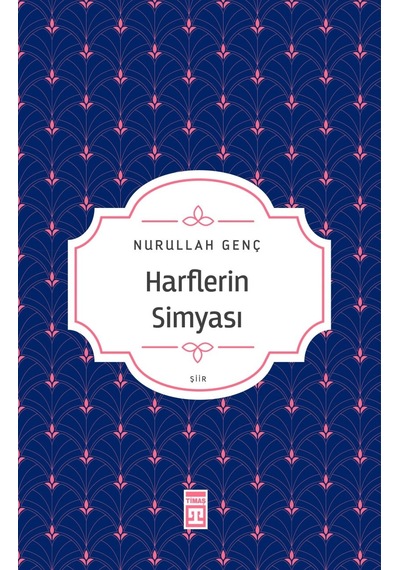Harflerin Simyası - Prof. Dr. Nurullah Genç - Timaş Yayınları