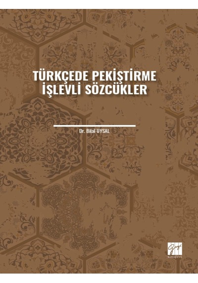 Gazi Kitabevi - Türkçede Pekiştirme İşlevli Sözcükler - Dr. Bilal UYSAL
