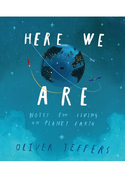 Here We Are : Notes For Living On Planet Earth