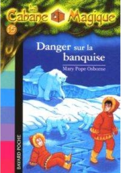 Danger Sur La Banquise (La cabane magique 15) 9782747018487