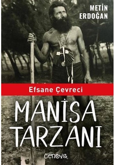 Efsane Çevreci Manisa Tarzanı - Metin Erdoğan - Cenova
