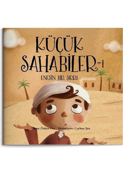 Küçük Sahabiler 1 - Enes'in Bir Sırrı