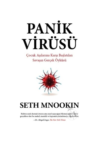 Panik Virüsü - Çocuk Aşılarına Karşı Başlatılan Savaşın Gerçek Öyküsü - Seth Mnookin - Görünmez Adam Yayıncılık