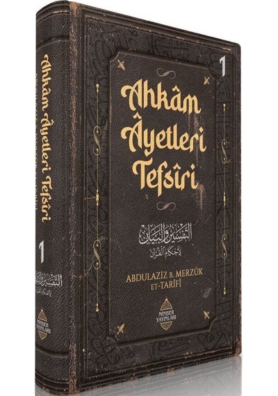 Ahkam Âyetleri Tefsîri 1. Cilt / Abdulaziz Bin Merzûk Et-tarîfî