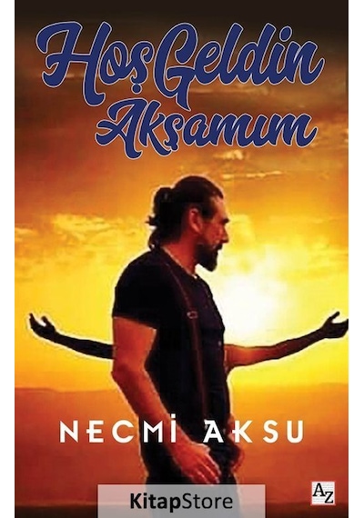 Hoş Geldin Akşamım - Necmi Aksu - Az Kitap