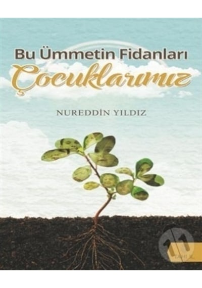 Bu Ümmetin Fidanları Çocuklarımız  - Nureddin Yıldız  - Tahlil Yayınları