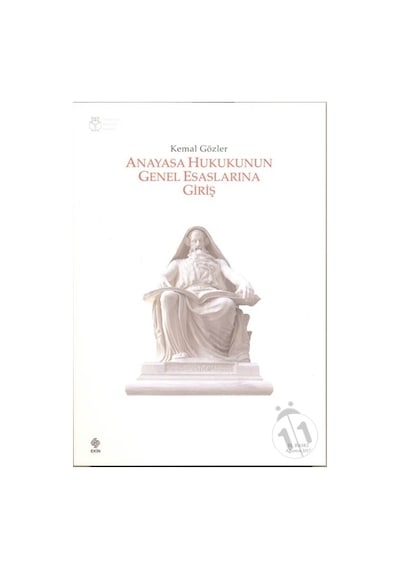 Anayasa Hukukunun Genel Esaslarına Giriş 11.Baskı/Kemal Gözler