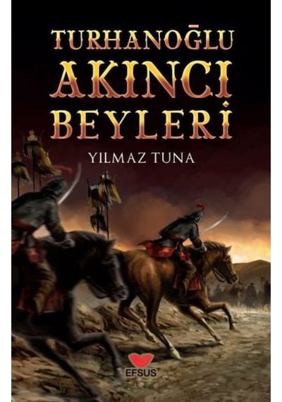 Turhanoğlu Akıncı Beyleri - Yılmaz Tuna - Efsus