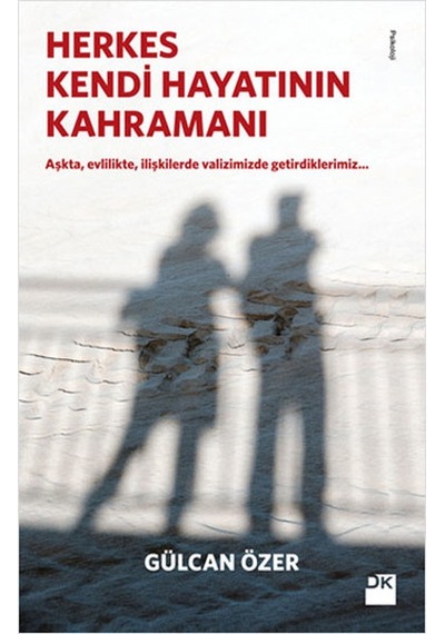 Herkes Kendi Hayatının Kahramanı