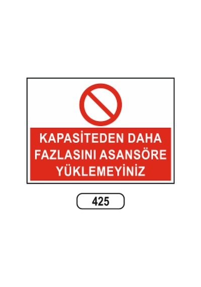 Kapasiteden Daha Fazlasını Asansöre Yüklemeyiniz Uyarı Levhası