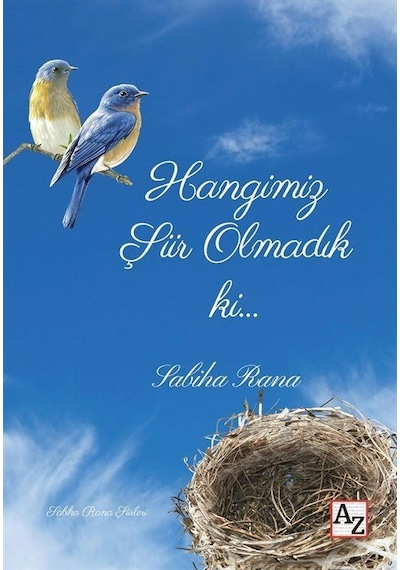 Hangimiz Şiir Olmadık Ki... / Sabiha Rana