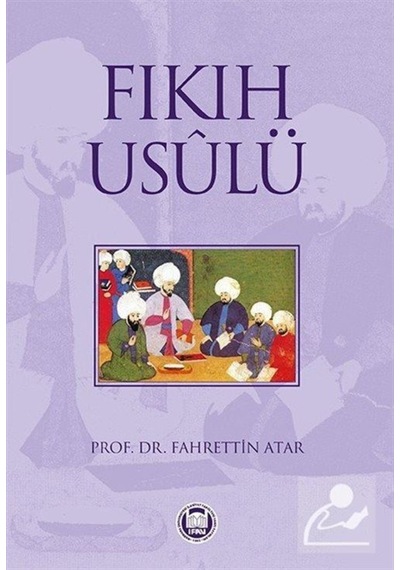 Fıkıh Usulü / Prof. Dr. Fahrettin Atar 9789755481746