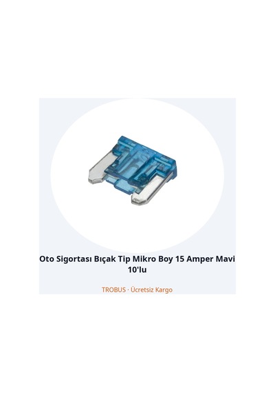 Trobus Oto Sigortası Bıçak Tip Mikro Boy 15 Amper Mavi 10'lu Diğer