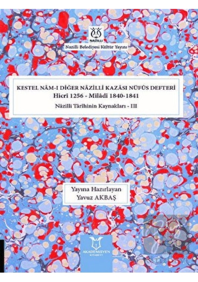 Kestel Nam- ı Diğer Nazilli Kazası Nüfus Defteri Hicri 1256 -  Miladi 1840- 1841 -  Akademisyen Kitabevi