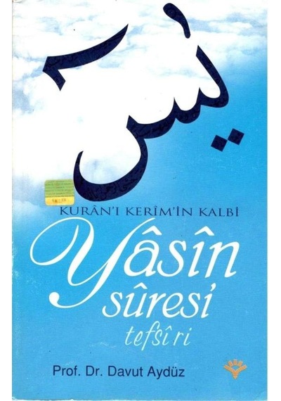 Kuran'i Kerim'in Kalbi Yasin Suresi Tefsiri - Davut Aydüz