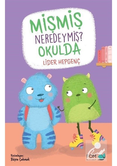 Mişmiş Neredeymiş? Okulda / Lider Hepgenç
