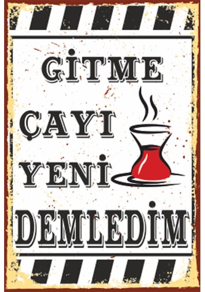 gitme çayı yeni demledim duvar yazıları retro ahşap poster