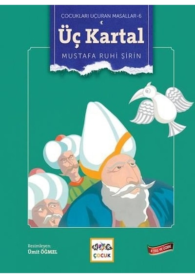 Üç Kartal - Çocukları Uçuran Masallar 6 - Mustafa Ruhi Şirin - Nar Çocuk