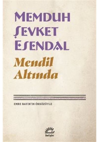 Mendil Altında - Memduh Şevket Esendal - İletişim Yayınları