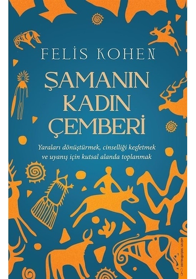 Şamanın Kadın Çemberi - Felis Kohen - Destek Yayınları