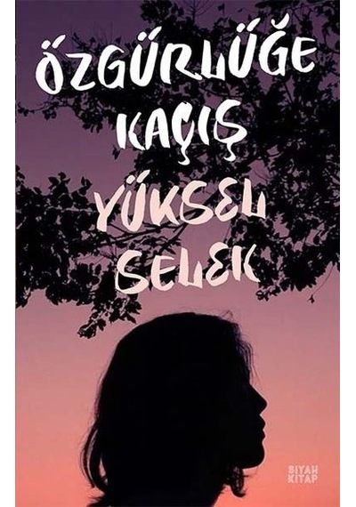 Özgürlüğe Kaçış - Yüksel Selek - Siyah Kitap
