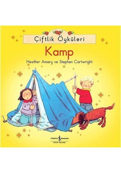 Kamp-Çiftlik Öyküleri - Heather Amery -  Stephen Cartwright - İş Bankası Kültür Yayınları