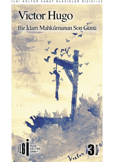 Bir İdam Mahkumunun Son Günü - Victor Hugo - İlgi Kültür Sanat Yayınları