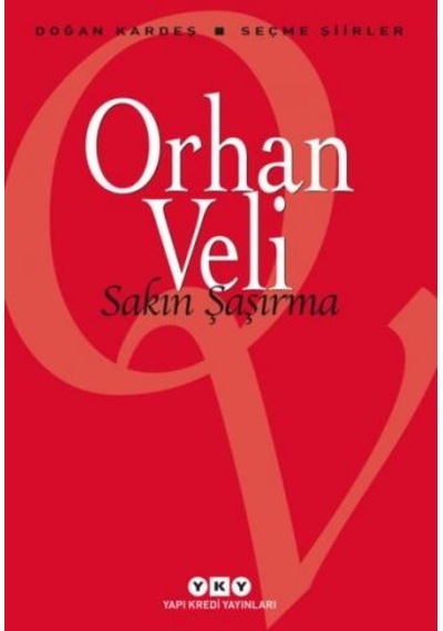 Sakın Şaşırma - Seçme Şiirler / Orhan Veli