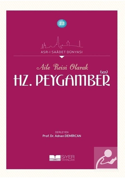 Aile Reisi Olarak Hz. Peygamber- Siyer Yayınları