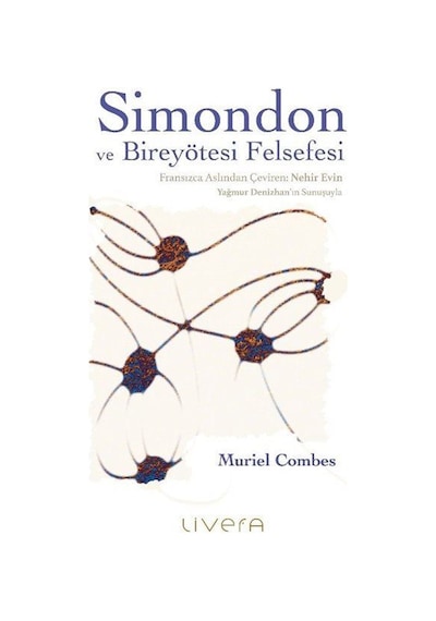 Simondon Ve Bireyötesi Felsefesi / Muriel Combes