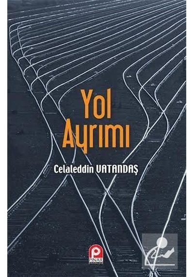 Yol Ayrımı  - Celaleddin Vatandaş  - Pınar Yayıncılık