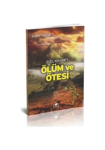 Ecel Kıyamet Ölüm ve Ötesi / İmam Gazali 9789758524556