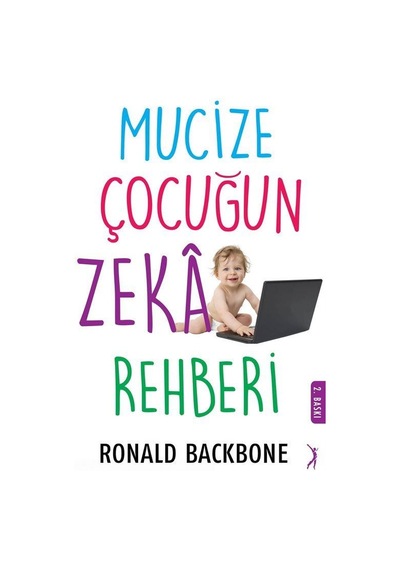 Mucize Çocuğun Zeka Rehberi - Ronald Backbone - Altın Bilek Yayınları