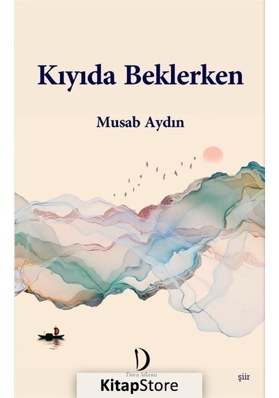 Kıyıda Beklerken - Musab Aydın - Dava Adamı Yayınları