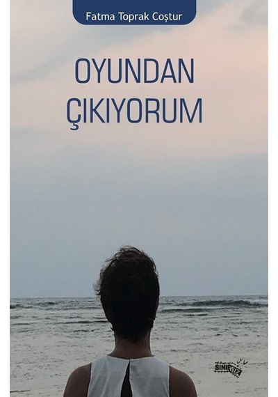 Oyundan Çıkıyorum / Fatma Toprak Coştur